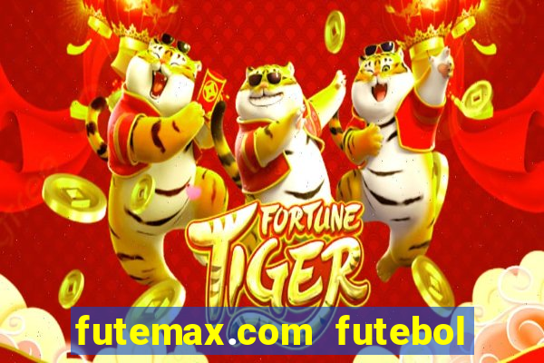 futemax.com futebol ao vivo